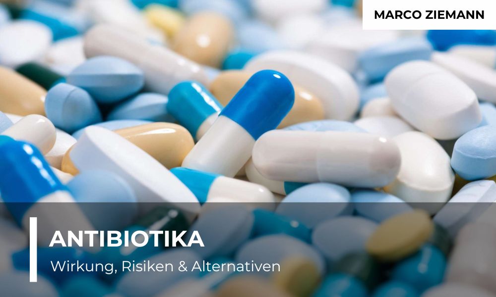 antikiotika - wirkung, risiken, alternativen